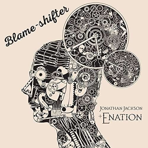 Blame-shifter - Jonathan Jackson + Enation - Musiikki - ROCK / ALTERNATIVE - 0020286221739 - perjantai 13. toukokuuta 2016