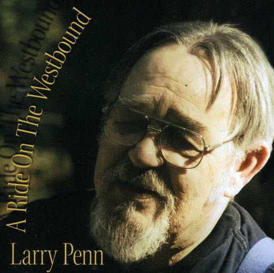 Cover for Larry Penn · Ride on the Westbound (CD) (2003)