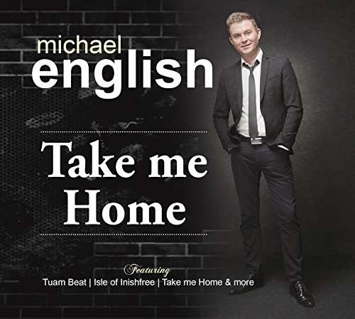 Take Me Home - Michael English - Música - SHARPE MUSIC - 0707137271739 - 2 de junho de 2017