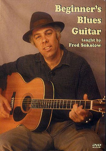 Beginners Blues Guitar - Fred Sokolow - Filmes - GUITAR WORKSHOP - 0796279092739 - 15 de abril de 2005