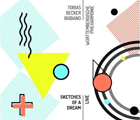 Cover for Tobias Becker Bigband · Sketches Of A Dream - Live (CD) (2019)