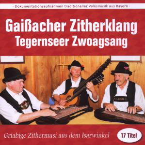 Cover for Gaissacher Zitherklang / Tegernseer Zwoags · Griabige Zithermusi Aus Dem Isarwinkel (CD) (2009)
