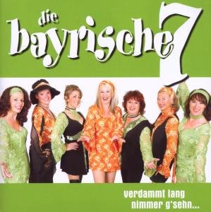Cover for Die Bayrische Sieben · Verdammt Lang Nimmer Gsehn (CD) (2009)