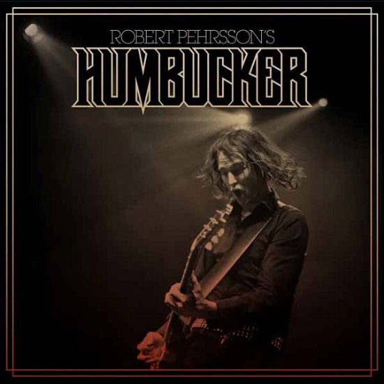 Robert Pehrssons Humbucker - Robert Pehrssons Humbucker - Music - HIGH ROLLER - 4251267716739 - November 24, 2023
