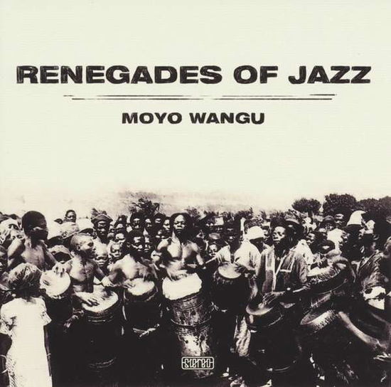 Moyo Wangu - Renegades Of Jazz - Musik - AGOGO RECORDS - 4260130540739 - 2. september 2016