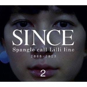 Cover for Spangle Call Lilli Line · Since 2 (CD) [Japan Import edition] (2013)