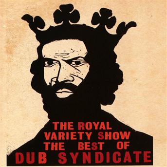 Cover for Dub Syndicate · Royal Variety Show: Best of Dub Syndicate (CD) (2010)