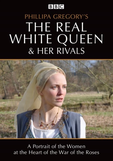 Cover for P Gregorys the Real White Queen · Phillipa Gregorys The Real White Queen and Her Rivals (DVD) (2018)
