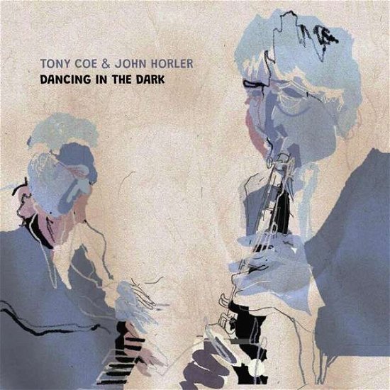Cover for Tony Coe &amp; John Horler · Dancing In The Dark (LP) (2021)