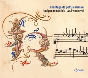 Cover for Huelgas Ensemble / Paul Van Nevel · LHeritage De Petrus Alamire (CD) (2015)