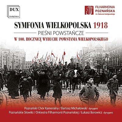 Cover for Lukasz Borowicz / Bartosz Michalowski / Pozna Chamber Choir &amp; the Poznan Nightingales Boys and Mens · Sewen. Wielkopolska 1918 Symphony. Songs Of The Wielkopolska Uprising (CD) (2019)