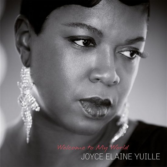 Cover for Joyce Elaine Yuille · Welcome to My World (CD) (2015)