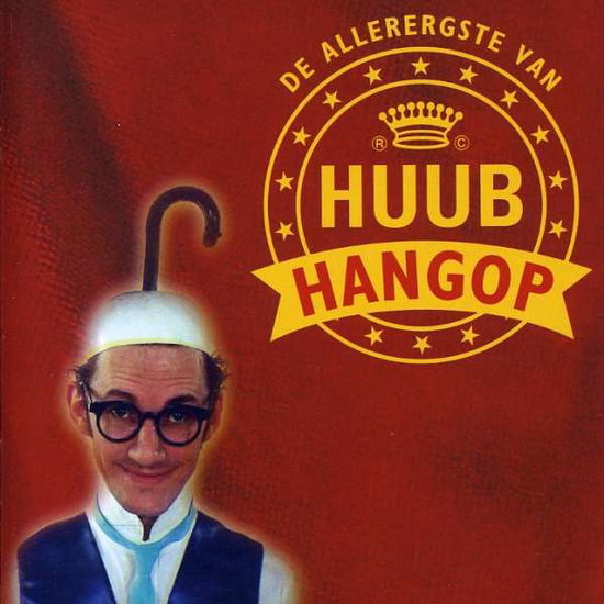 Allerergste Van Huub Hang - Huub Hangop - Musik - RED BULLET - 8712944066739 - 27. Juli 2000