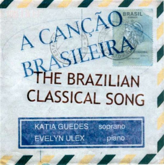Cover for Guedes,katia &amp; Ulex,evelyn · The Brazilian Classical Song (CD) (2016)