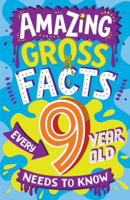 Amazing Gross Facts Every 9 Year Old Needs to Know - Amazing Facts Every Kid Needs to Know - Caroline Rowlands - Kirjat - HarperCollins Publishers - 9780008649739 - torstai 12. syyskuuta 2024