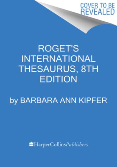 Roget's International Thesaurus, 8th Edition - Barbara Ann Kipfer - Livros - HarperCollins - 9780062843739 - 26 de abril de 2022