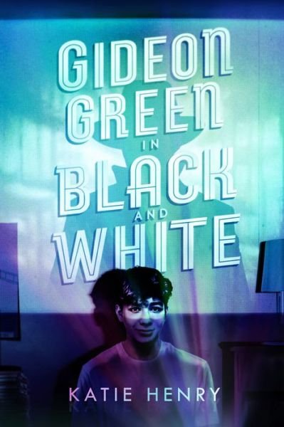 Gideon Green in Black and White - Katie Henry - Boeken - HarperCollins Publishers Inc - 9780062955739 - 17 mei 2022