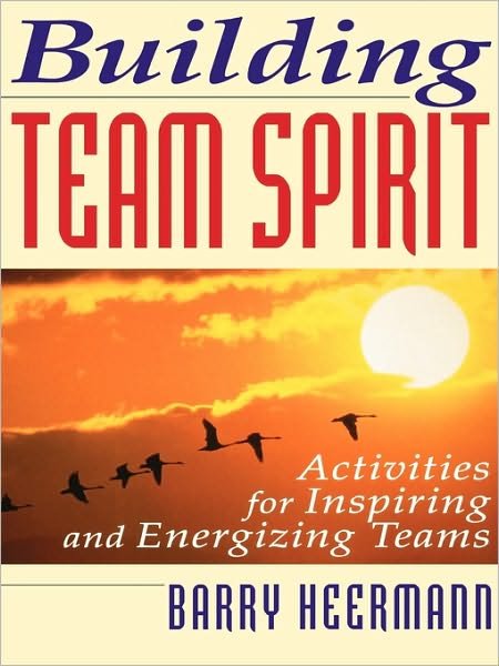 Cover for Barry Heermann · Building Team Spirit: Activities for Inspiring and Energizing Teams (Paperback Bog) (1997)