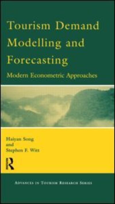 Tourism Demand Modelling and Forecasting - Haiyan Song - Kirjat - Taylor & Francis Ltd - 9780080436739 - perjantai 30. kesäkuuta 2000