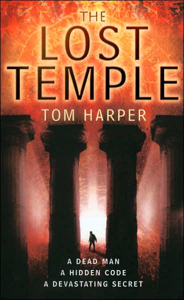 Cover for Tom Harper · Lost Temple: an unmissable, action-packed and high-octane thriller that will take you deep into the past… (Paperback Book) (2007)