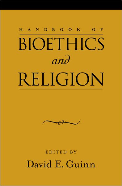 Handbook of Bioethics and Religion - David E. Guinn - Books - Oxford University Press Inc - 9780195178739 - August 10, 2006