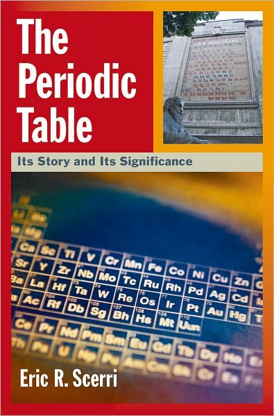 Cover for Scerri, Eric R. (Lecturer, Department of Chemistry and Biochemistry, Lecturer, Department of Chemistry and Biochemistry, UCLA) · The Periodic Table: Its Story and Its Significance (Hardcover bog) (2006)