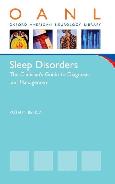 Cover for Benca, Ruth (Professor, Departments of Psychology and Psychiatry, Professor, Departments of Psychology and Psychiatry, University of Wisconsin, School of Medicine and Public Health, Madison, Wisconsin) · Sleep Disorders: The Clinician's Guide to Diagnosis and Management (Paperback Book) (2011)