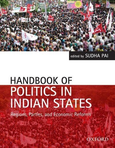 Cover for Sudha Pai · Handbook of Politics in Indian States: Region, Parties, and Economic Reforms (Hardcover Book) (2013)