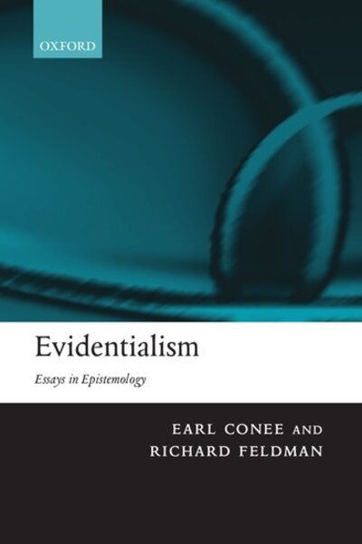 Cover for Conee, Earl (, Department of Philosophy, University of Rochester, NY) · Evidentialism: Essays in Epistemology (Paperback Book) (2004)