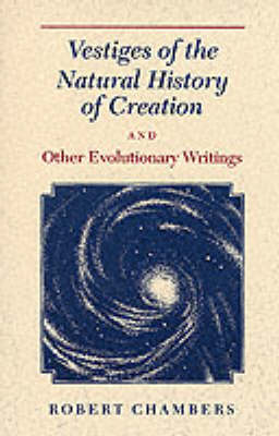 Cover for Robert Chambers · Vestiges of the Natural History of Creation and Other Evolutionary Writings (Paperback Book) [2nd edition] (1994)