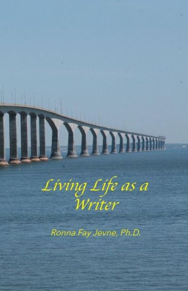 Cover for Ronna Fay Jevne  Ph.D. · Living Life as a Writer (Paperback Book) (2019)