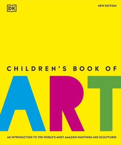 Cover for Dk · Children's Book of Art: An Introduction to the World's Most Amazing Paintings and Sculptures - DK Children's Book of (Hardcover bog) (2023)