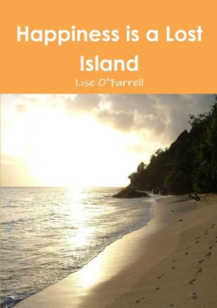 Cover for Lise O'Farrell · Happiness is a Lost Island (Paperback Book) (2020)