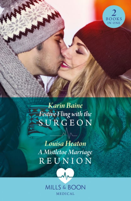 Cover for Karin Baine · Festive Fling With The Surgeon / A Mistletoe Marriage Reunion (Taschenbuch) (2024)