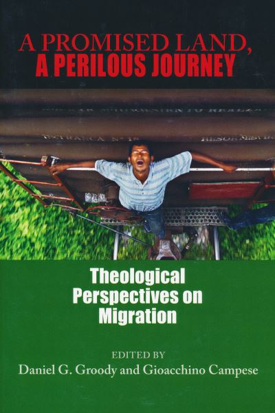 Cover for Daniel G Groody · A Promised Land, a Perilous Journey: Theological Perspectives on Migration (Paperback Book) (2008)
