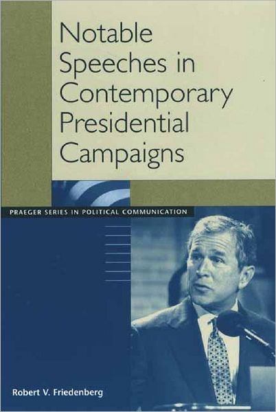Cover for Robert V. Friedenberg · Notable Speeches in Contemporary Presidential Campaigns (Paperback Book) [Annotated edition] (2002)