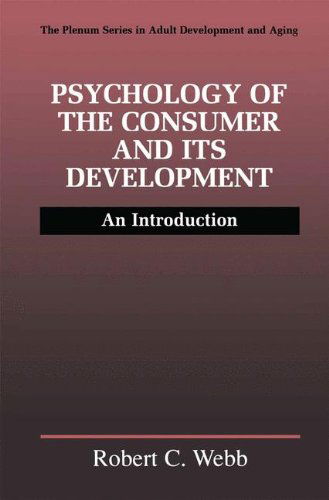 Cover for Robert C. Webb · Psychology of the Consumer and Its Development: An Introduction - The Springer Series in Adult Development and Aging (Hardcover Book) [1999 edition] (1999)