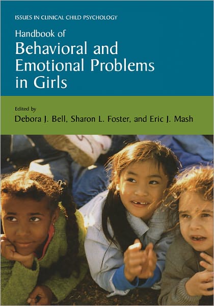 Cover for Deborah Bell · Handbook of Behavioral and Emotional Problems in Girls - Issues in Clinical Child Psychology (Hardcover Book) [2005 edition] (2005)