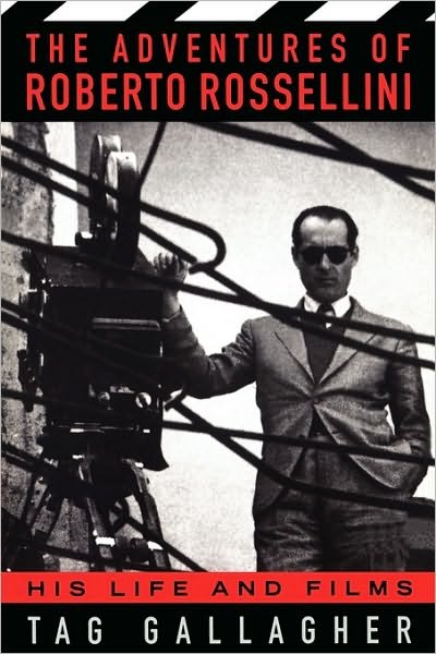 Cover for Tag Gallagher · The Adventures Of Roberto Rossellini: His Life And Films (Paperback Book) (1998)