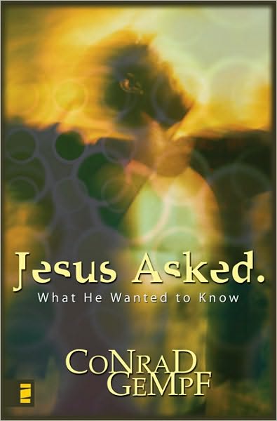 Cover for Conrad Gempf · Jesus Asked.: What He Wanted to Know (Paperback Book) (2003)