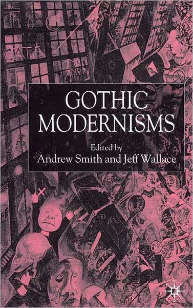 Cover for Andrew Smith · Gothic Modernisms (Hardcover Book) (2001)