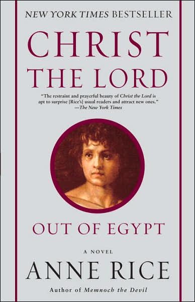 Cover for Anne Rice · Christ the Lord: out of Egypt: a Novel (Paperback Book) [Reprint edition] (2008)