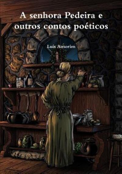 Cover for Luís Amorim · A senhora Pedeira e outros contos poéticos (Paperback Book) (2018)