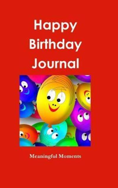 Cover for Meaningful Moments · Happy Birthday Journal (Hardcover bog) (2018)