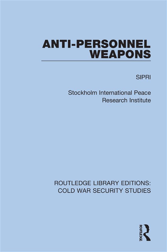 Cover for Sipri · Anti-personnel Weapons - Routledge Library Editions: Cold War Security Studies (Hardcover bog) (2021)