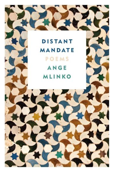 Cover for Ange Mlinko · Distant Mandate Poems (Paperback Book) (2018)