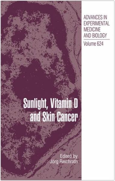 Cover for Sunlight, Vitamin D and Skin Cancer - Advances in Experimental Medicine and Biology (Hardcover Book) [2008 edition] (2008)