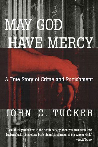 Cover for John C. Tucker · May God Have Mercy: A True Story of Crime and Punishment (Pocketbok) (2024)