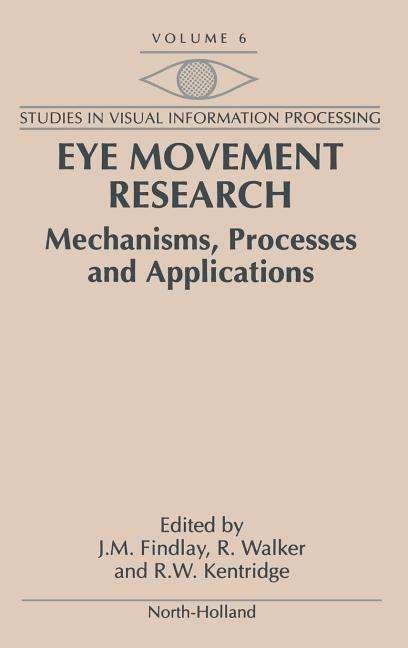 Cover for Findlay · Eye Movement Research: Mechanisms, Processes and Applications - Studies in Visual Information Processing (Gebundenes Buch) (1995)