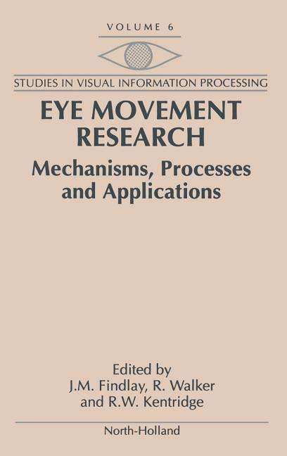 Cover for Findlay · Eye Movement Research: Mechanisms, Processes and Applications - Studies in Visual Information Processing (Hardcover Book) (1995)